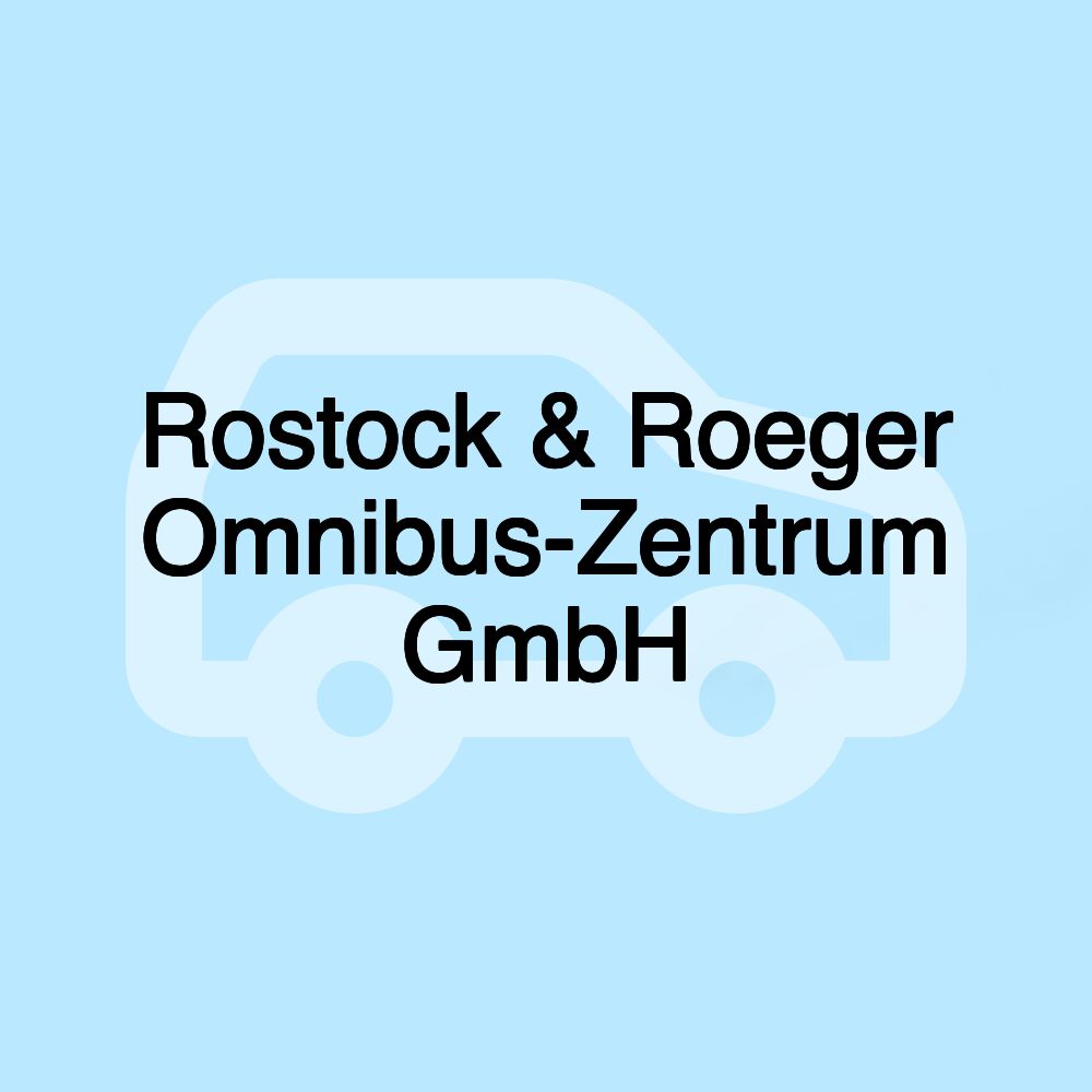 Rostock & Roeger Omnibus-Zentrum GmbH