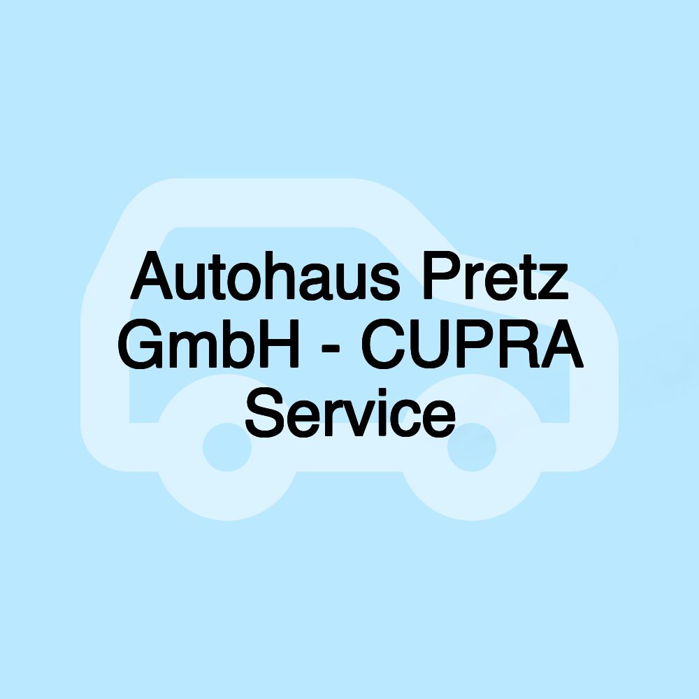 Autohaus Pretz GmbH - CUPRA Service