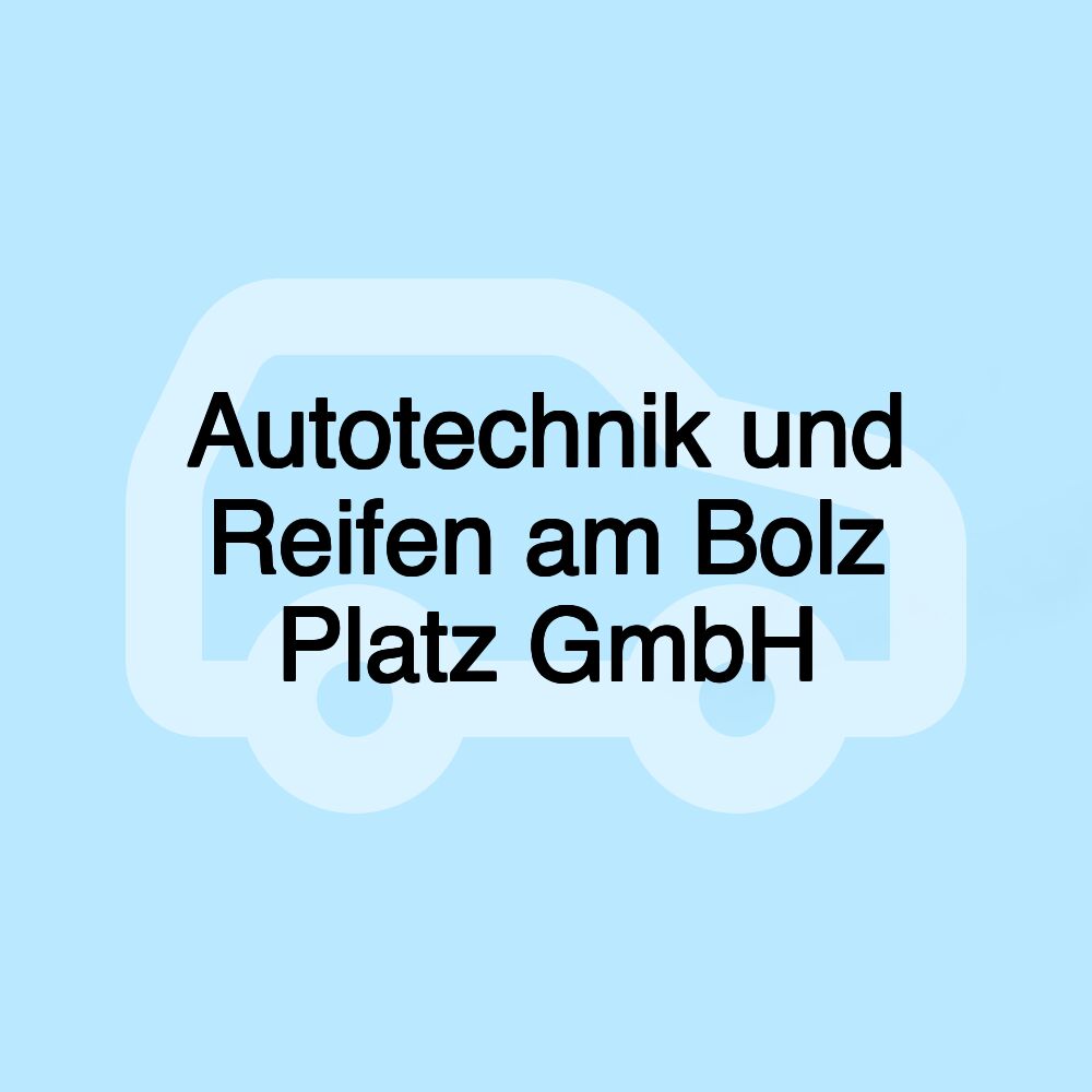 Autotechnik und Reifen am Bolz Platz GmbH Autotechnik und Reifen am Bolz Platz GmbH