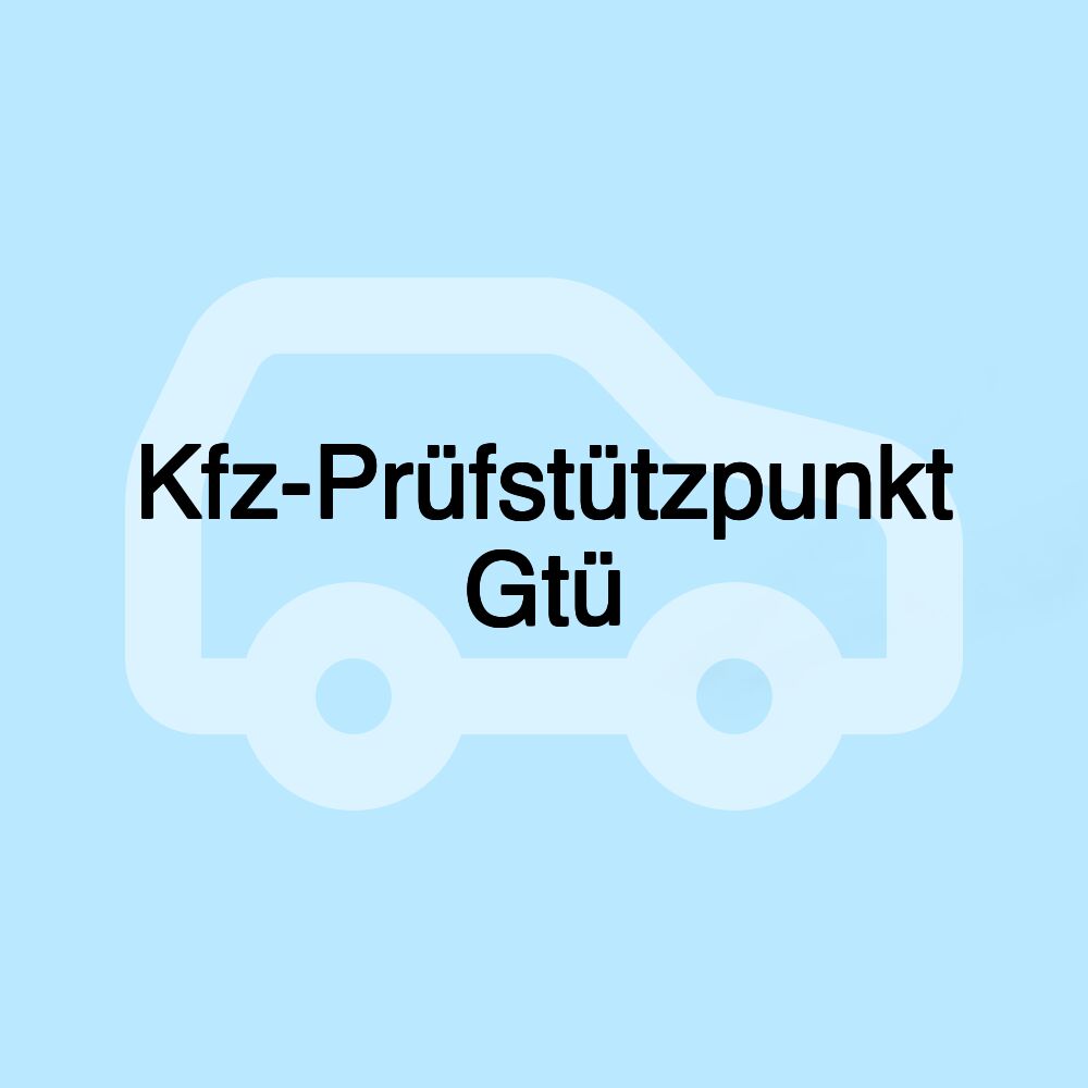 Kfz-Prüfstützpunkt Gtü Kfz-Prüfstützpunkt Gtü