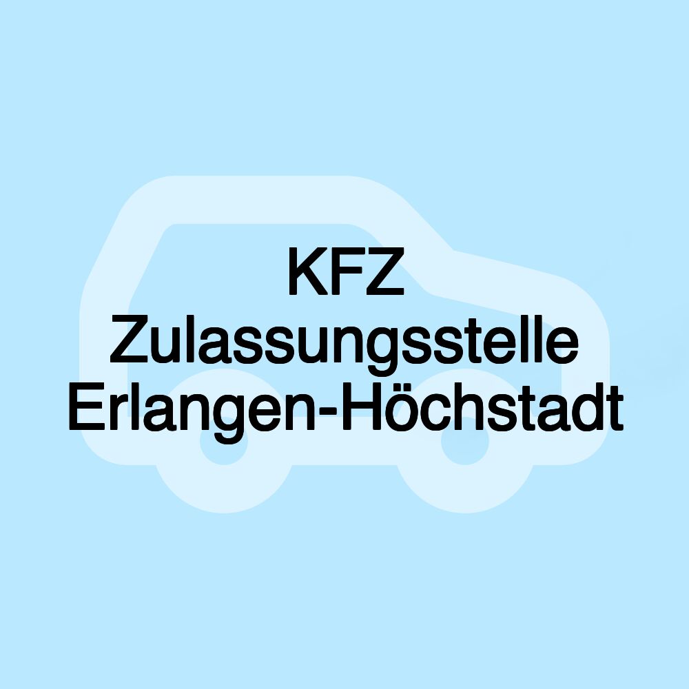 KFZ Zulassungsstelle Erlangen-Höchstadt