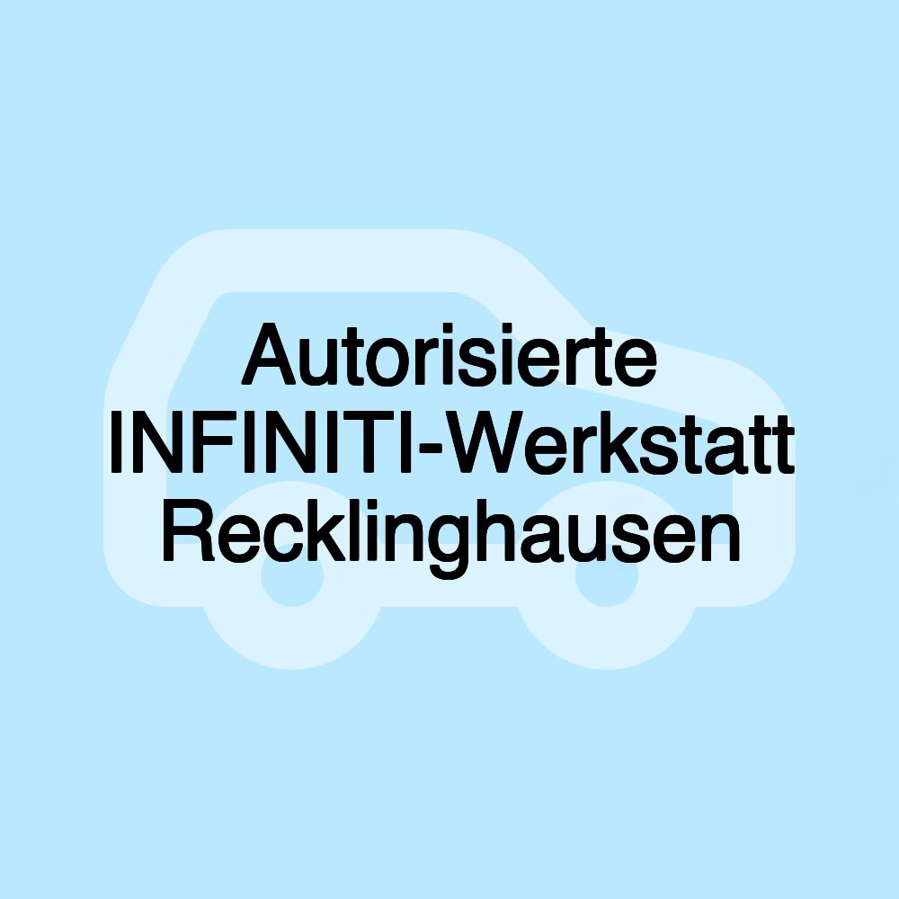 Autorisierte INFINITI-Werkstatt Recklinghausen