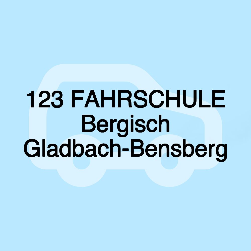 123 FAHRSCHULE Bergisch Gladbach-Bensberg 123 FAHRSCHULE Bergisch Gladbach-Bensberg