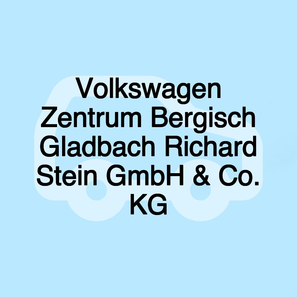 Volkswagen Zentrum Bergisch Gladbach Richard Stein GmbH & Co. KG Volkswagen Zentrum Bergisch Gladbach Richard Stein GmbH & Co. KG