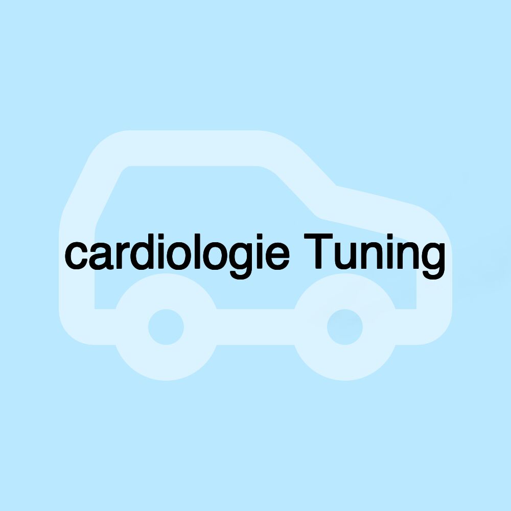 cardiologie Tuning