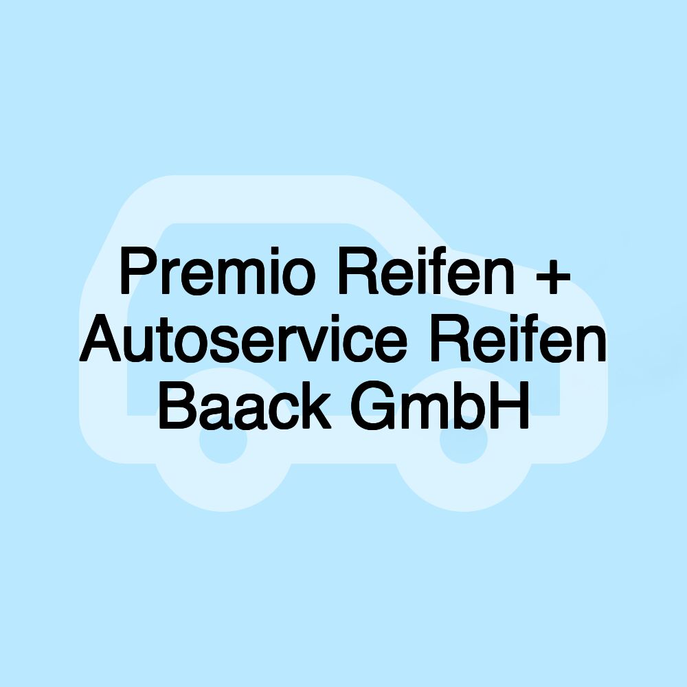 Premio Reifen + Autoservice Reifen Baack GmbH