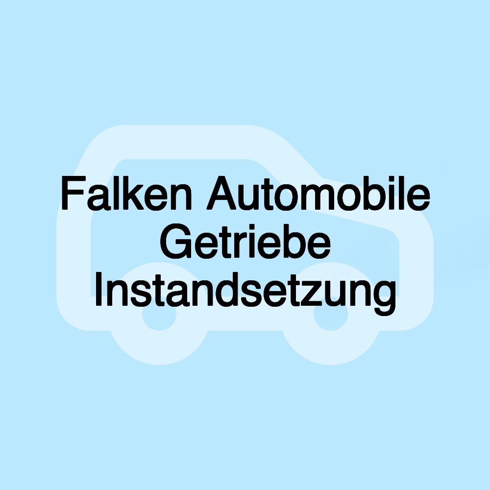 Falken Automobile Getriebe Instandsetzung