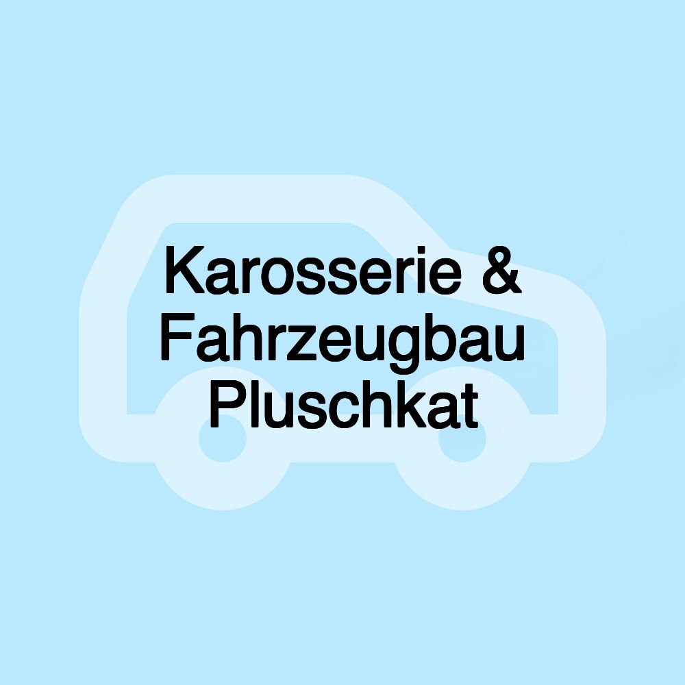 Karosserie & Fahrzeugbau Pluschkat