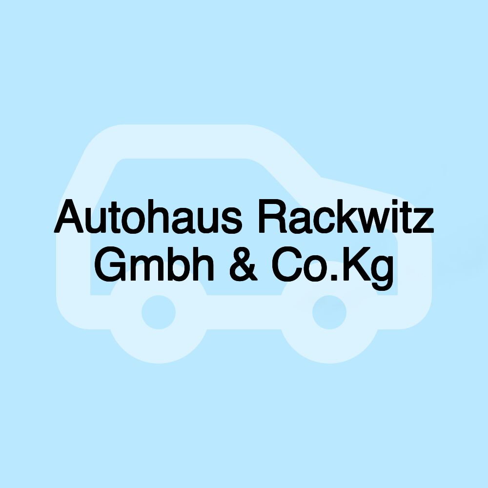 Autohaus Rackwitz Gmbh & Co.Kg Autohaus Rackwitz Gmbh & Co.Kg