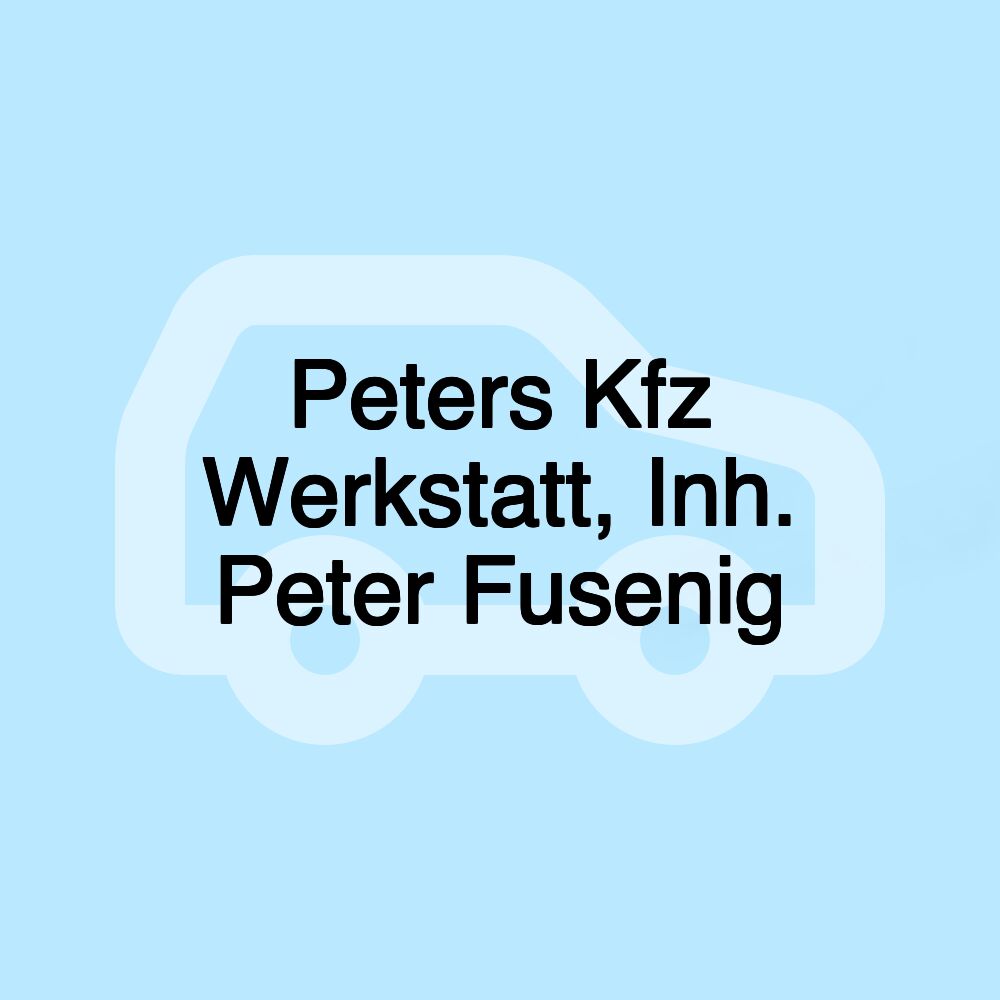 Peters Kfz Werkstatt, Inh. Peter Fusenig