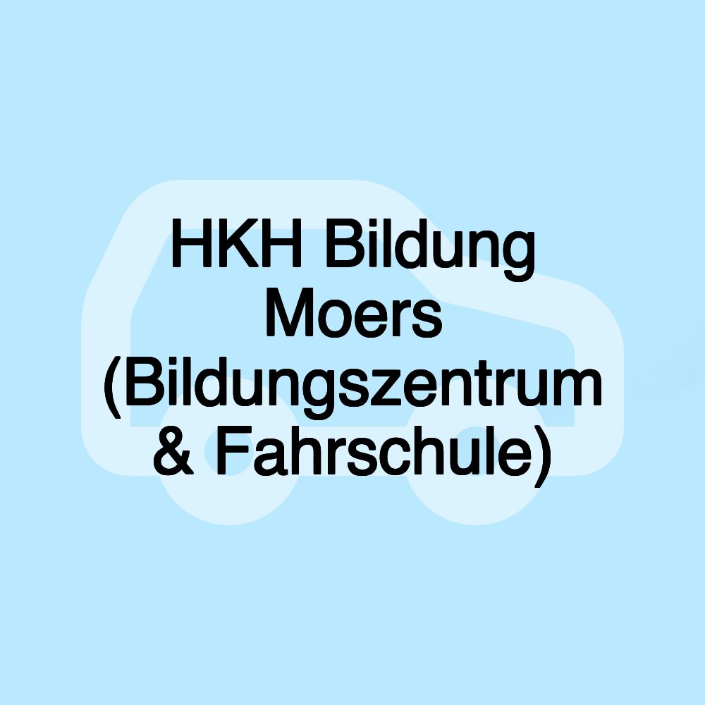 HKH Bildung Moers (Bildungszentrum & Fahrschule)