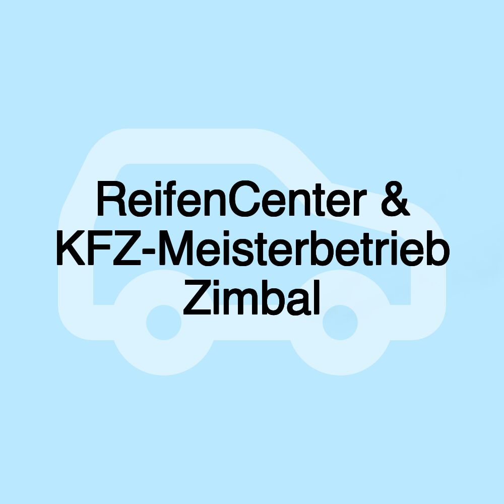 ReifenCenter & KFZ-Meisterbetrieb Zimbal