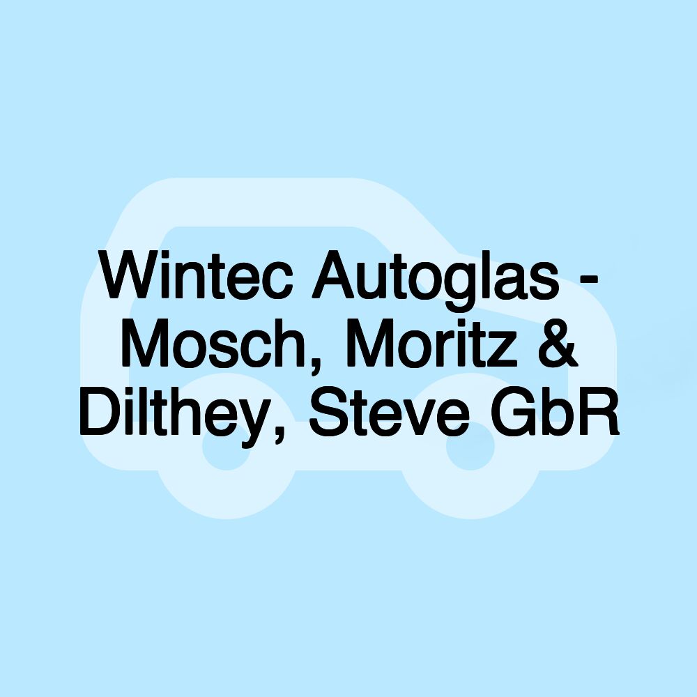 Wintec Autoglas - Mosch, Moritz & Dilthey, Steve GbR