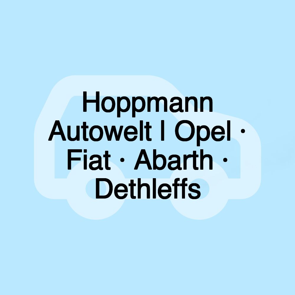 Hoppmann Autowelt | Opel · Fiat · Abarth · Dethleffs · Leapmotor