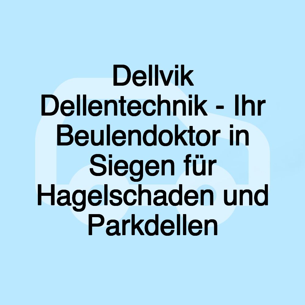Dellvik Dellentechnik - Ihr Beulendoktor in Siegen für Hagelschaden und Parkdellen Dellvik Dellentechnik - Ihr Beulendoktor in Siegen für Hagelschaden und Parkdellen