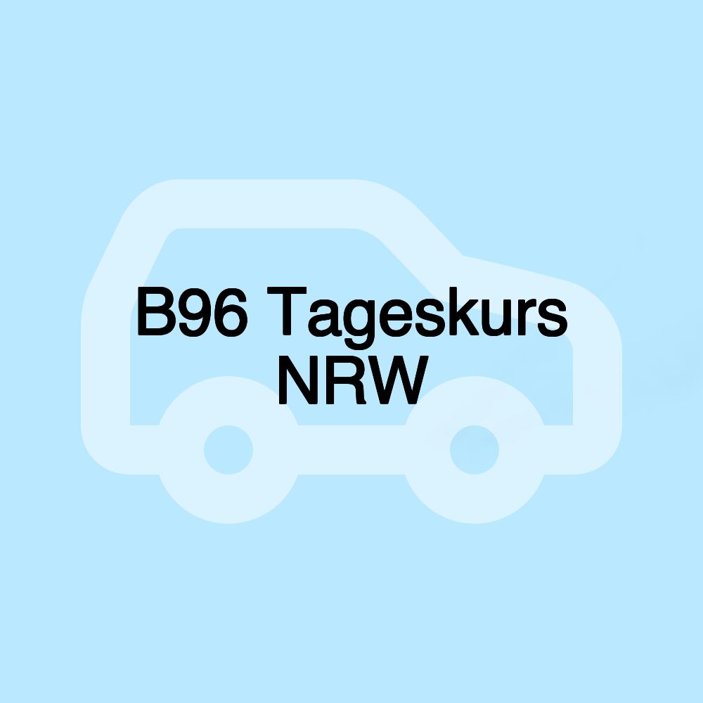 B96 Tageskurs NRW B96 Tageskurs NRW