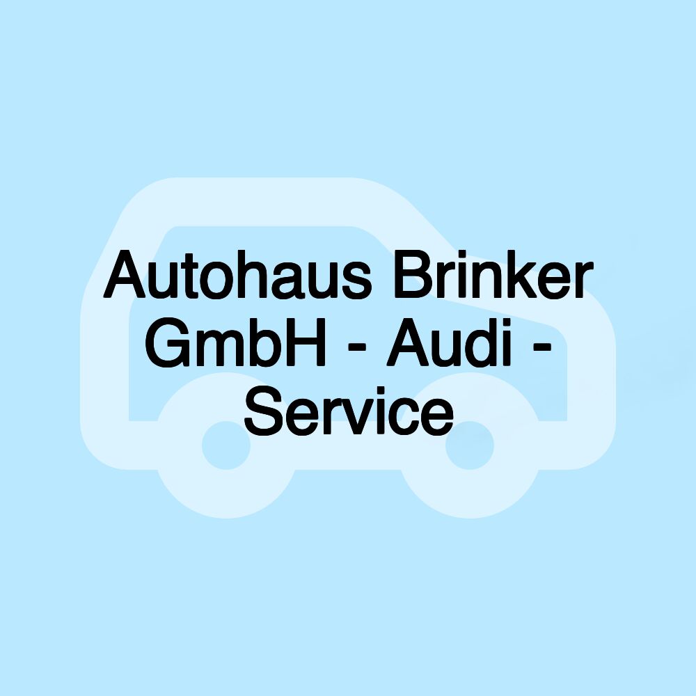 Autohaus Brinker GmbH - Audi - Service