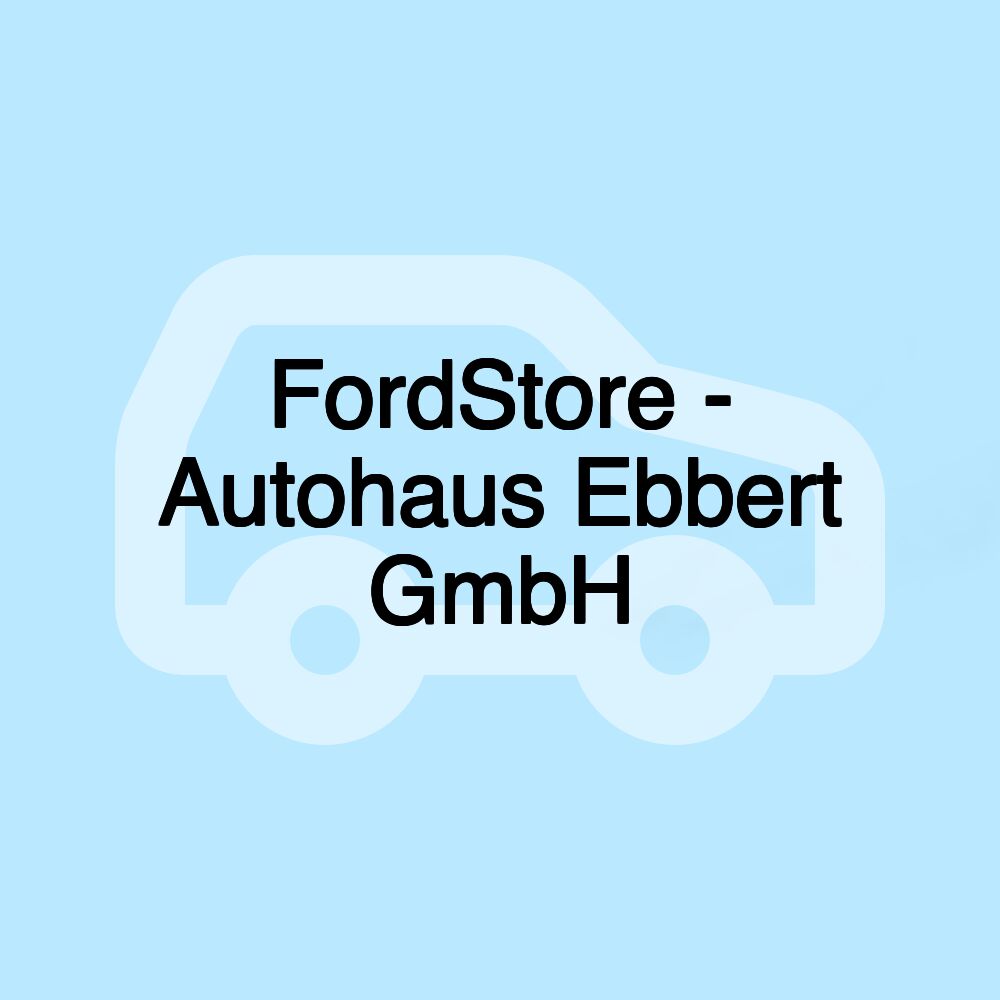 FordStore - Autohaus Ebbert GmbH