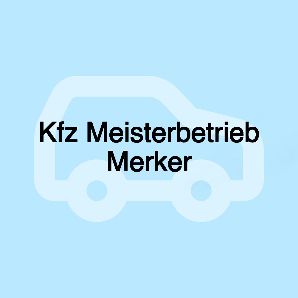 Kfz Meisterbetrieb Merker Kfz Meisterbetrieb Merker