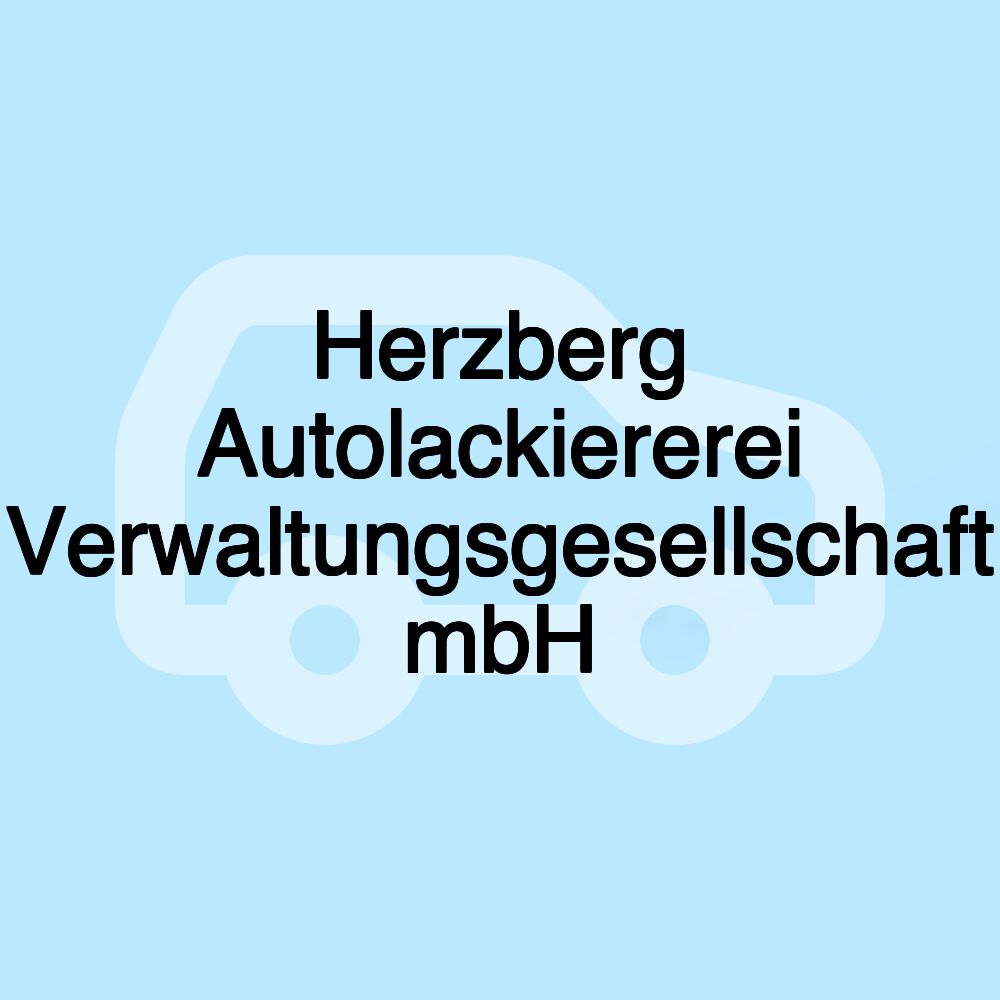 Herzberg Autolackiererei Verwaltungsgesellschaft mbH Herzberg Autolackiererei Verwaltungsgesellschaft mbH