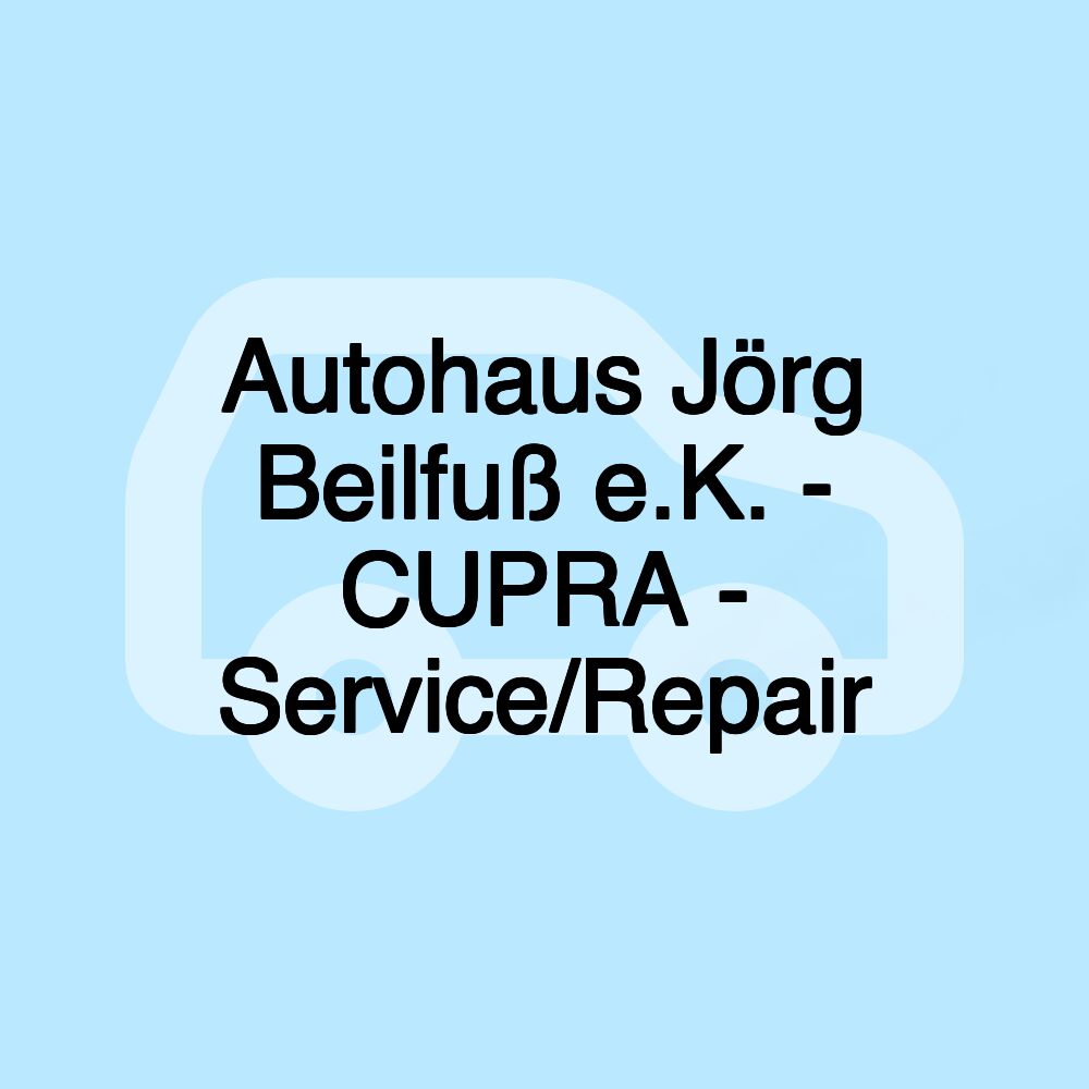 Autohaus Jörg Beilfuß e.K. - CUPRA - Service/Repair Autohaus Jörg Beilfuß e.K. - CUPRA - Service/Repair