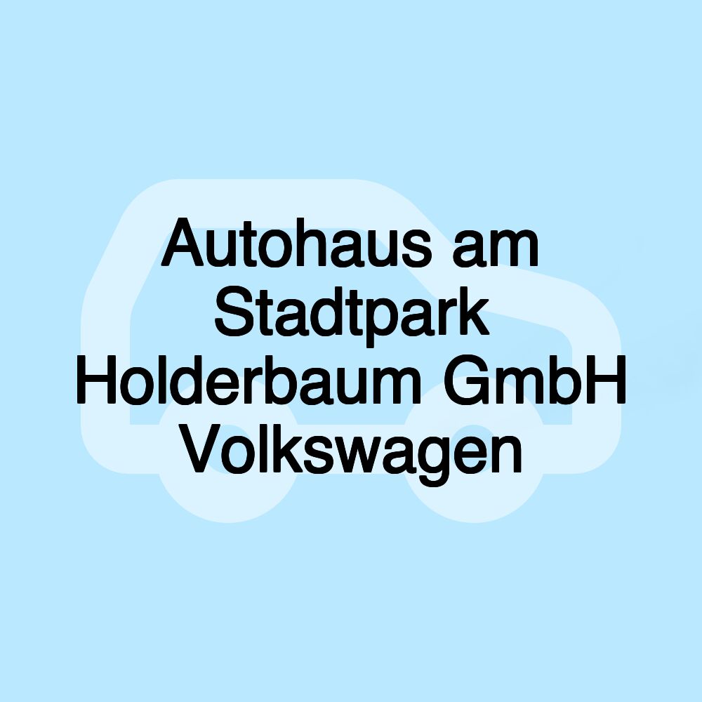 Autohaus am Stadtpark Holderbaum GmbH Volkswagen