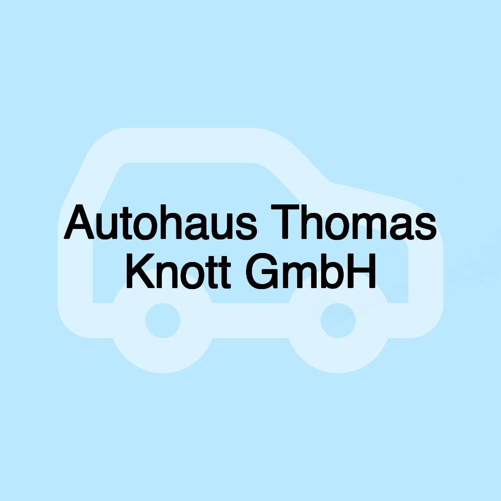 Autohaus Thomas Knott GmbH