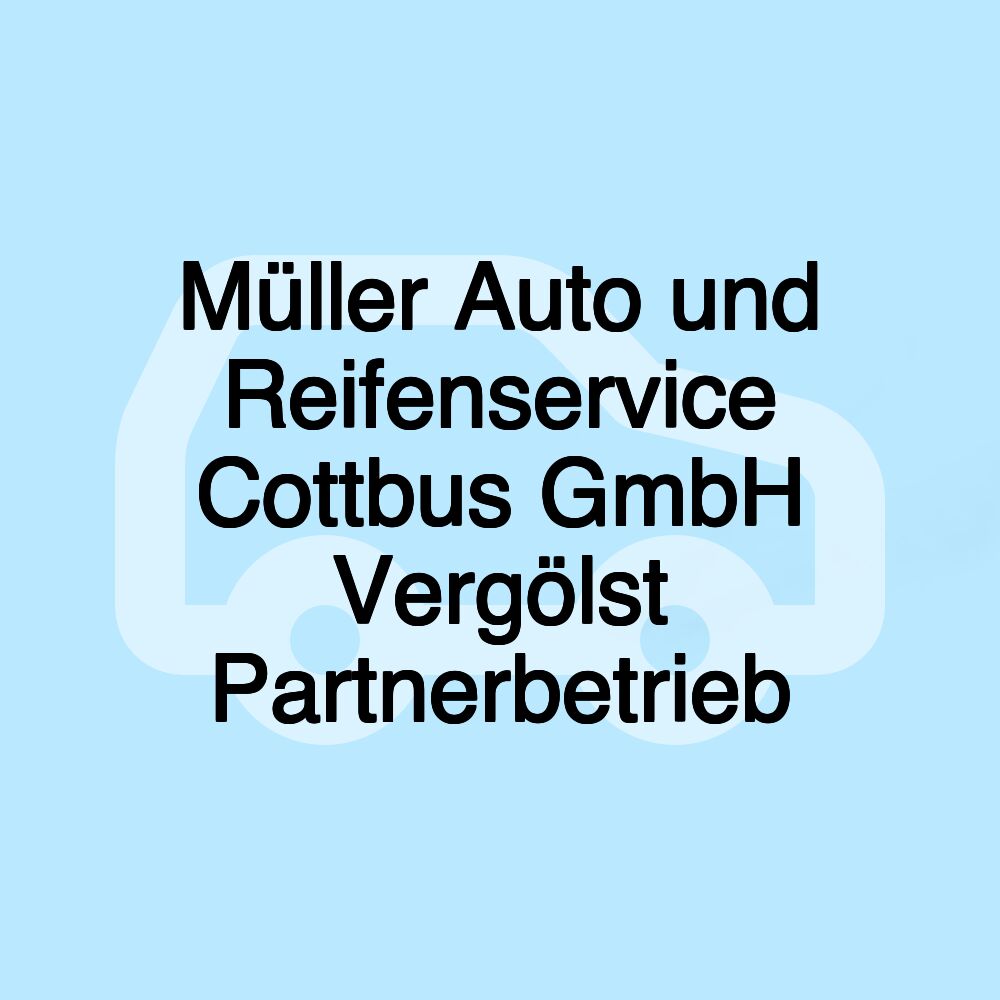 Müller Auto und Reifenservice Cottbus GmbH Vergölst Partnerbetrieb
