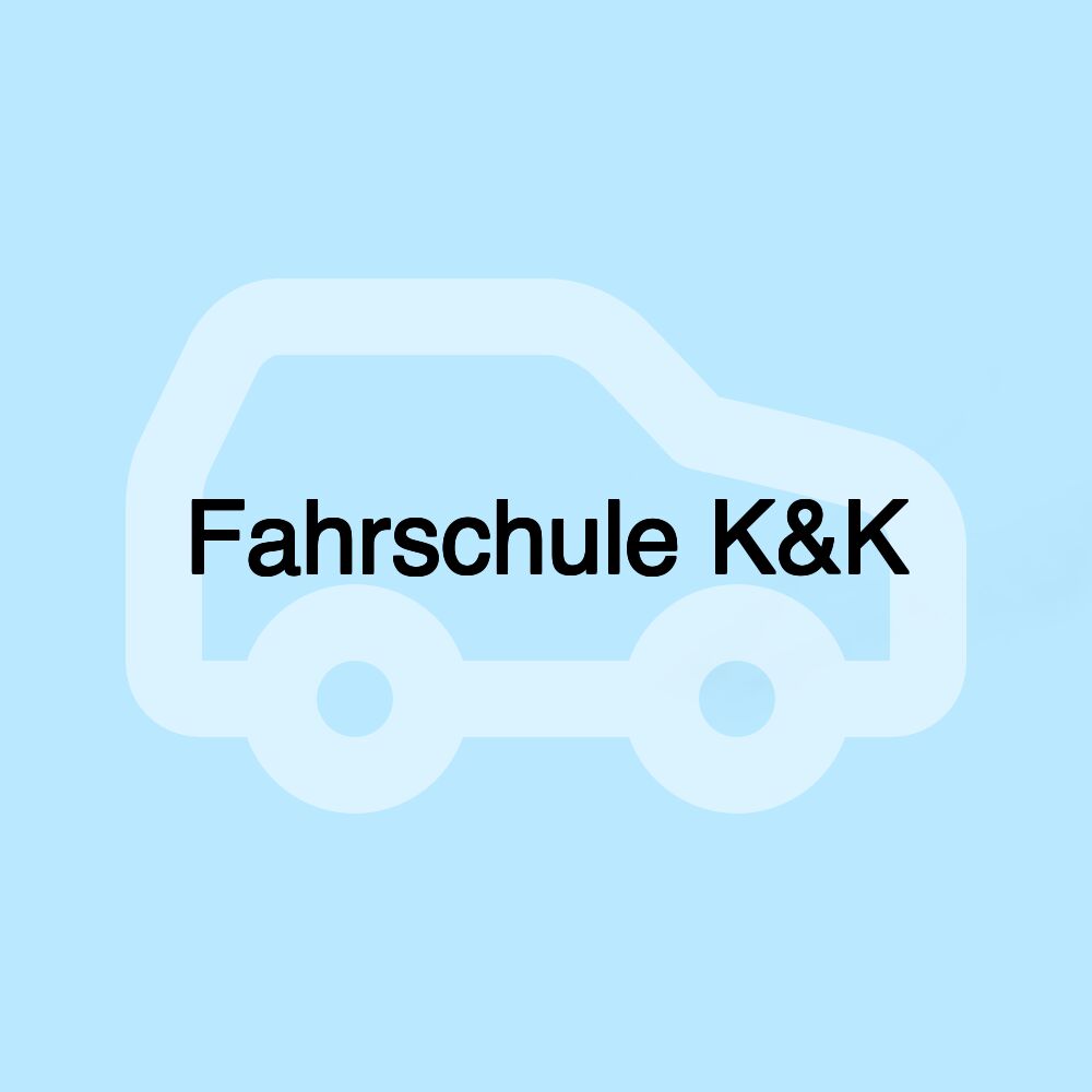 Fahrschule K&K