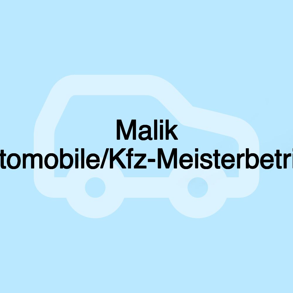 Malik Automobile/Kfz-Meisterbetrieb