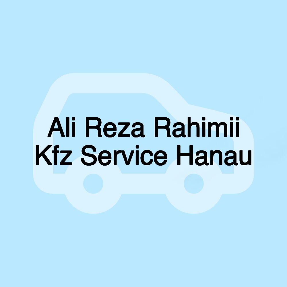 Ali Reza Rahimii Kfz Service Hanau