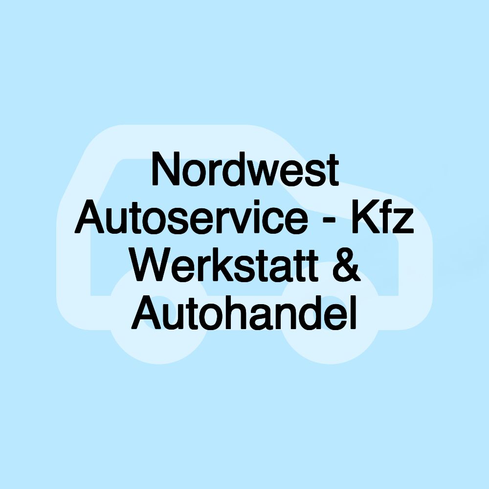 Nordwest Autoservice - Kfz Werkstatt & Autohandel Nordwest Autoservice - Kfz Werkstatt & Autohandel