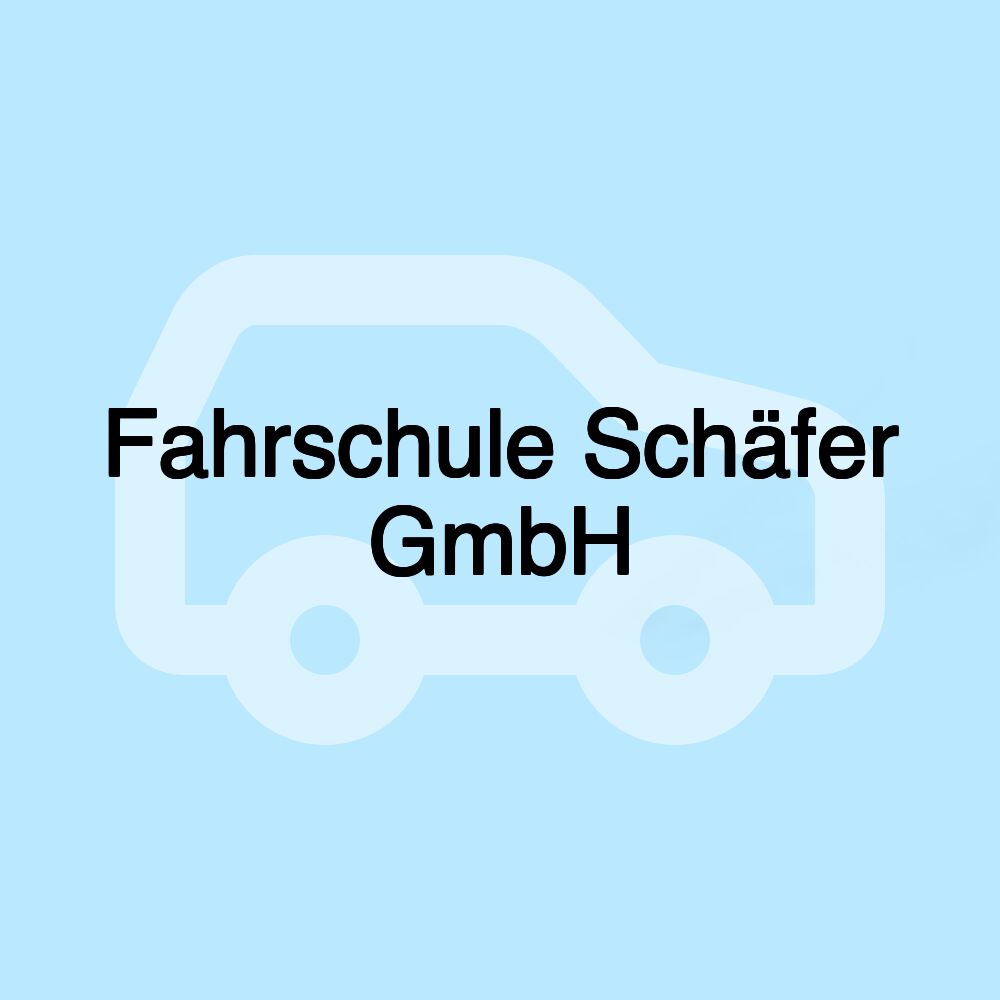 Fahrschule Schäfer GmbH