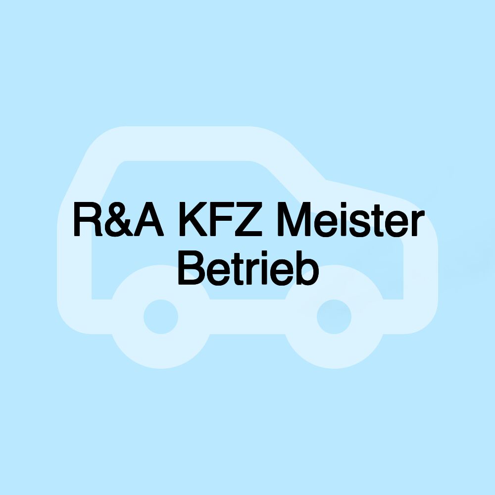 R&A KFZ Meister Betrieb