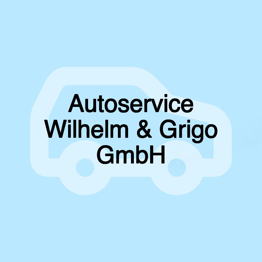 Autoservice Wilhelm & Grigo GmbH