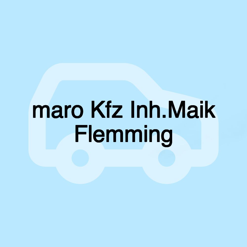 maro Kfz Inh.Maik Flemming