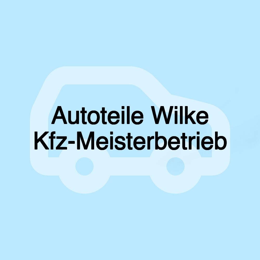 Autoteile Wilke Kfz-Meisterbetrieb