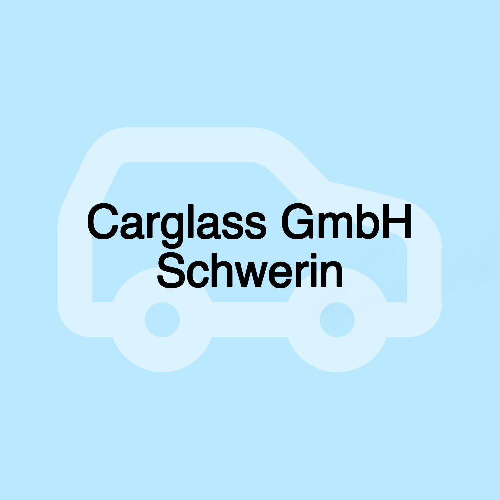 Carglass GmbH Schwerin