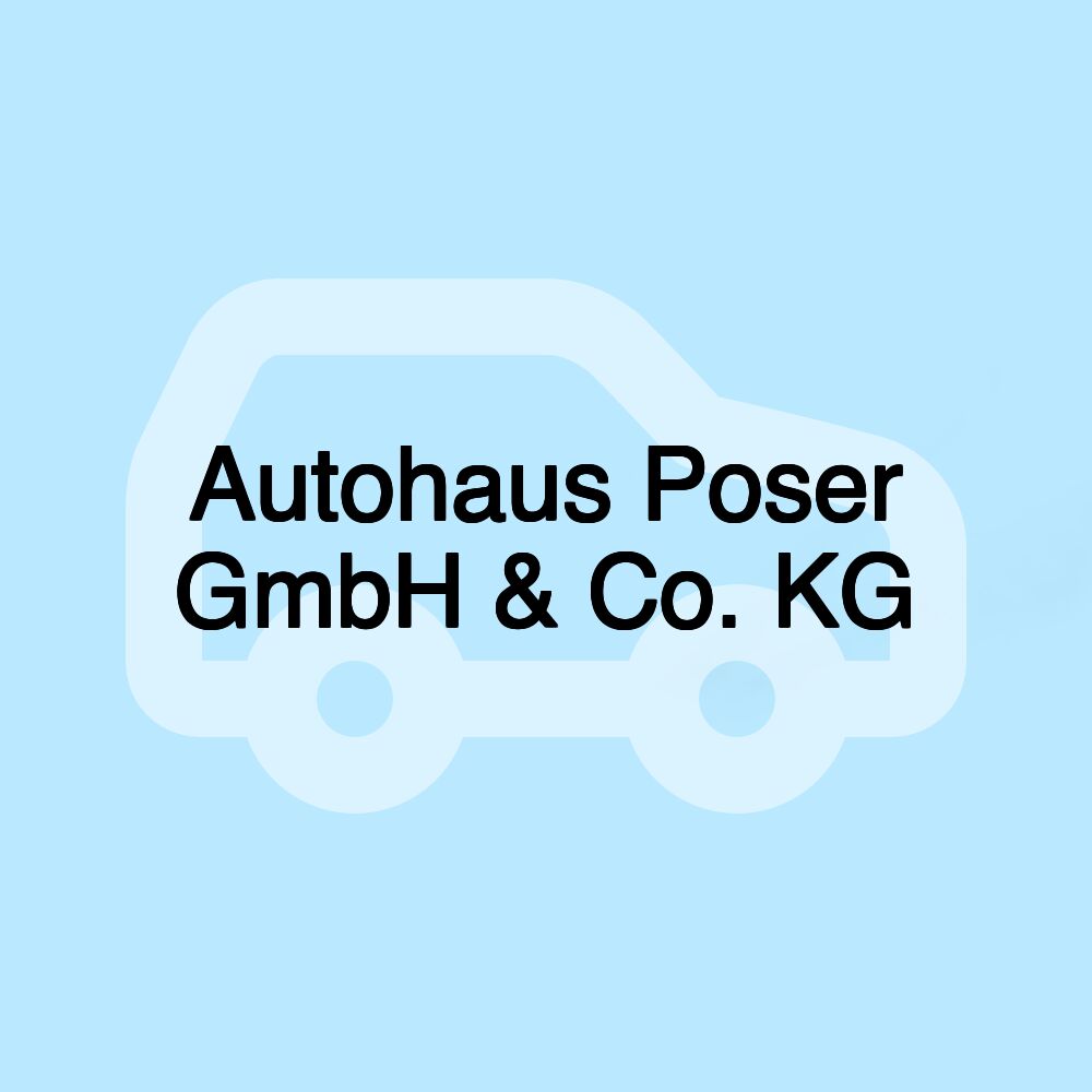 Autohaus Poser GmbH & Co. KG