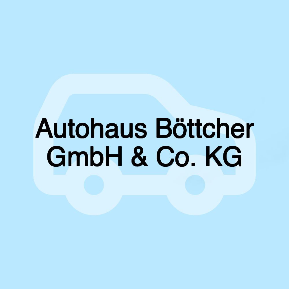 Autohaus Böttcher GmbH & Co. KG