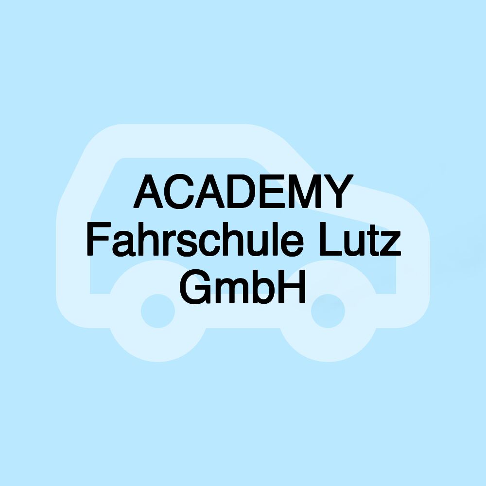 ACADEMY Fahrschule Lutz GmbH ACADEMY Fahrschule Lutz GmbH