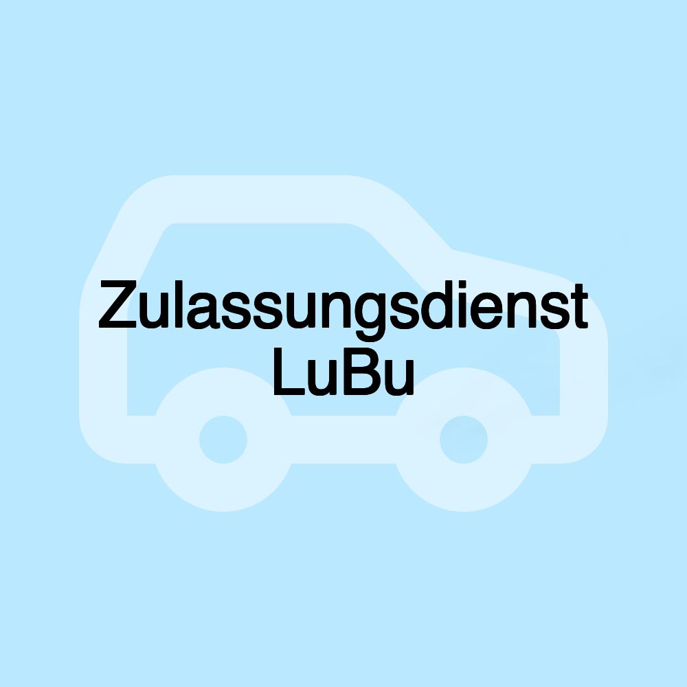 Zulassungsdienst LuBu
