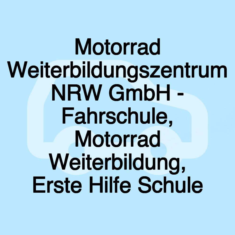 Motorrad Weiterbildungszentrum NRW GmbH - Fahrschule, Motorrad Weiterbildung, Erste Hilfe Schule