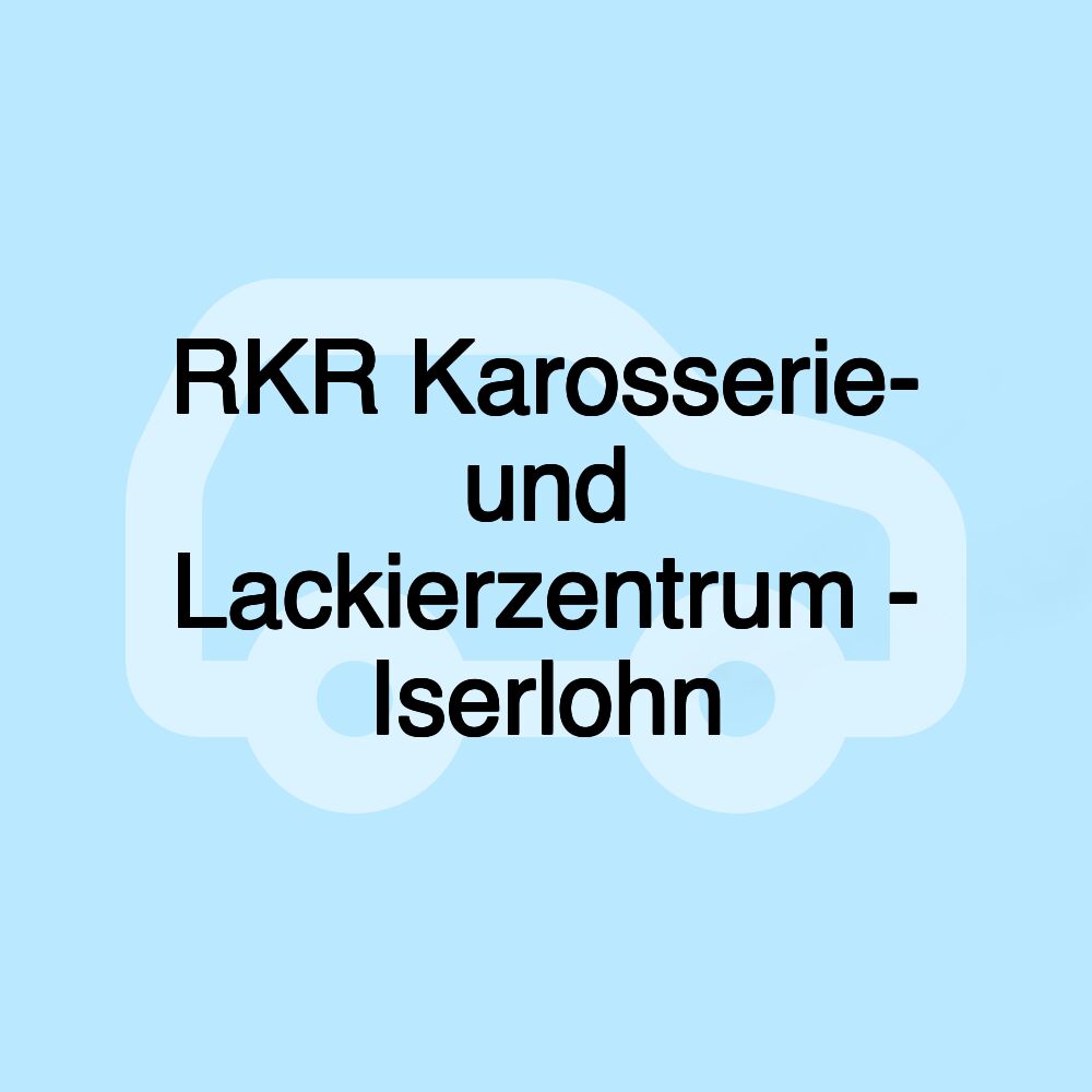 RKR Karosserie- und Lackierzentrum - Iserlohn RKR Karosserie- und Lackierzentrum - Iserlohn