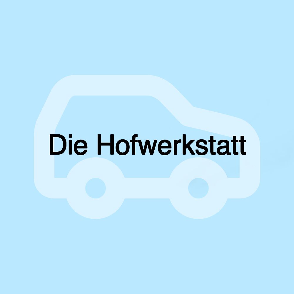 Die Hofwerkstatt