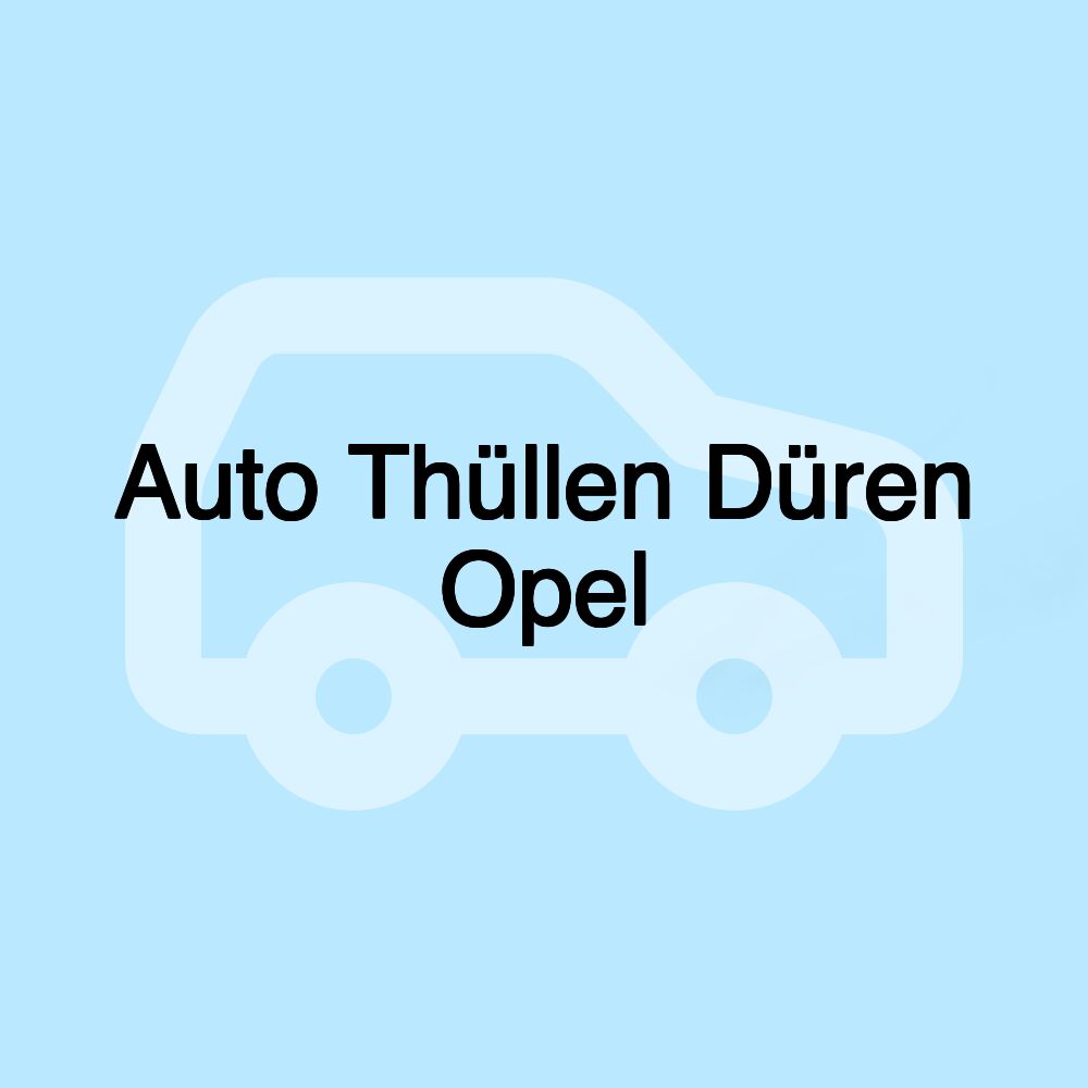 Auto Thüllen Düren Opel