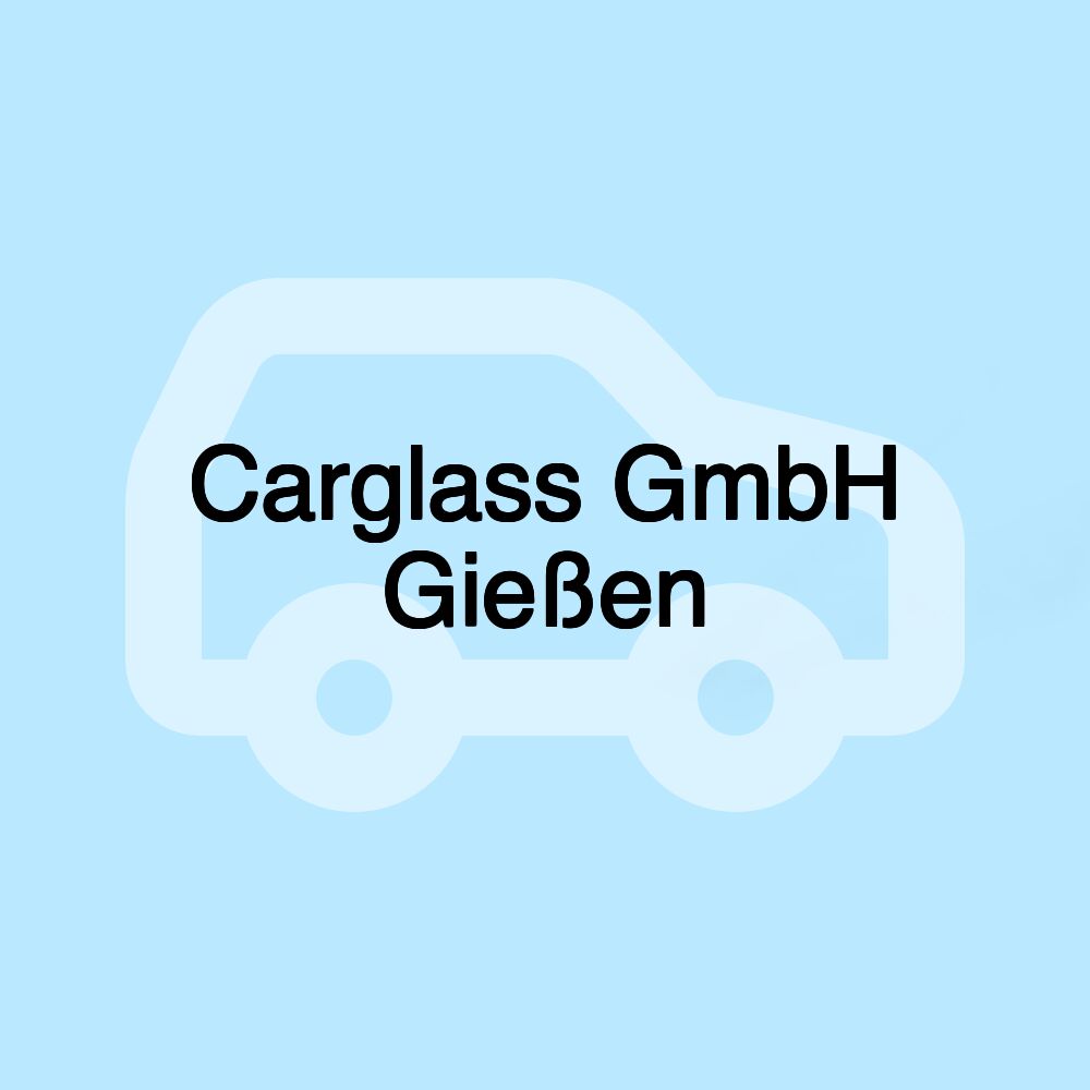 Carglass GmbH Gießen