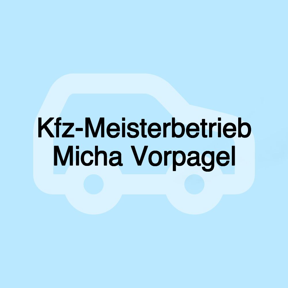 Kfz-Meisterbetrieb Micha Vorpagel Kfz-Meisterbetrieb Micha Vorpagel