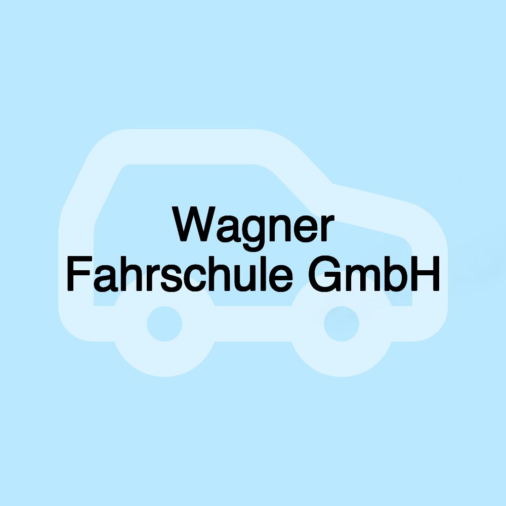 Wagner Fahrschule GmbH