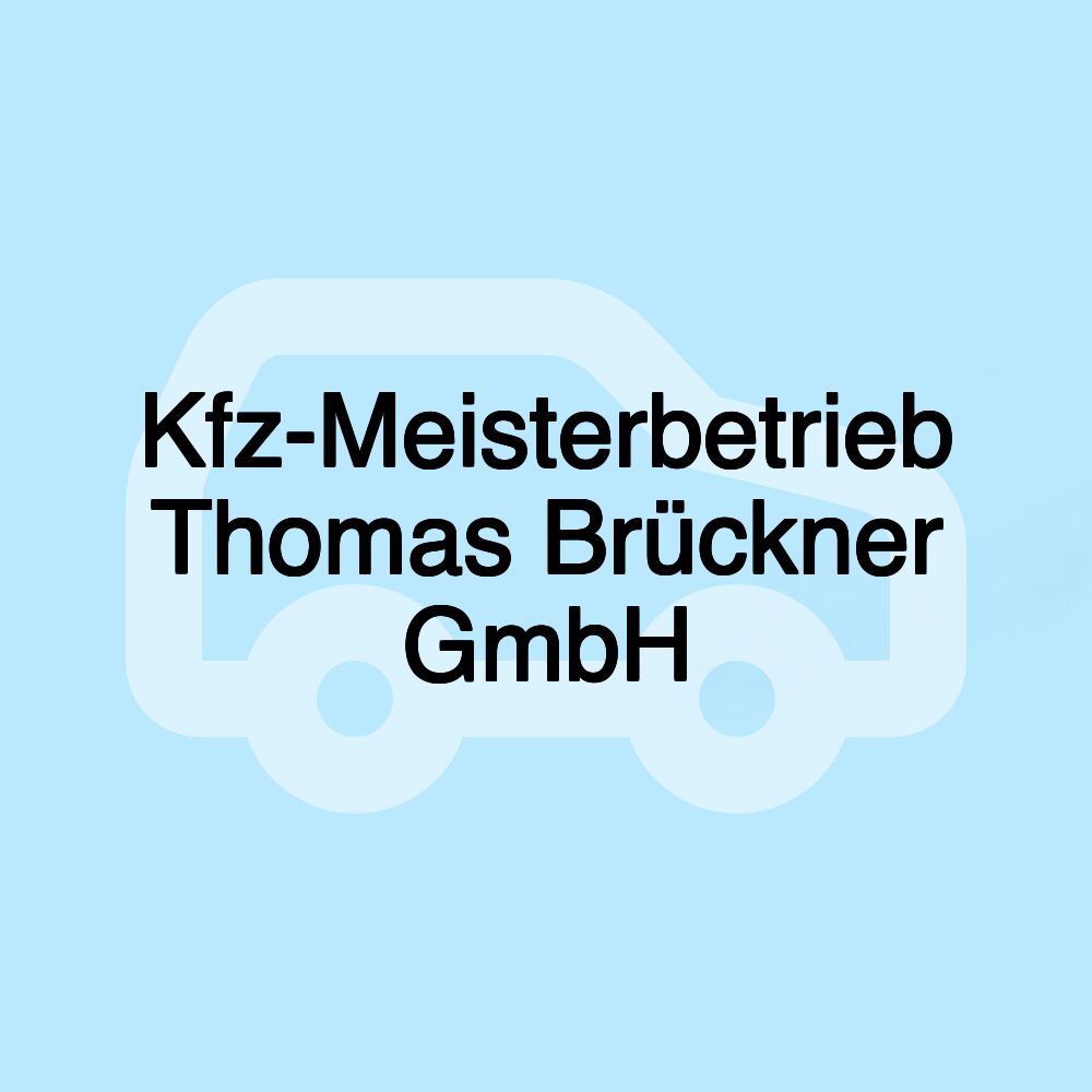 Kfz-Meisterbetrieb Thomas Brückner GmbH